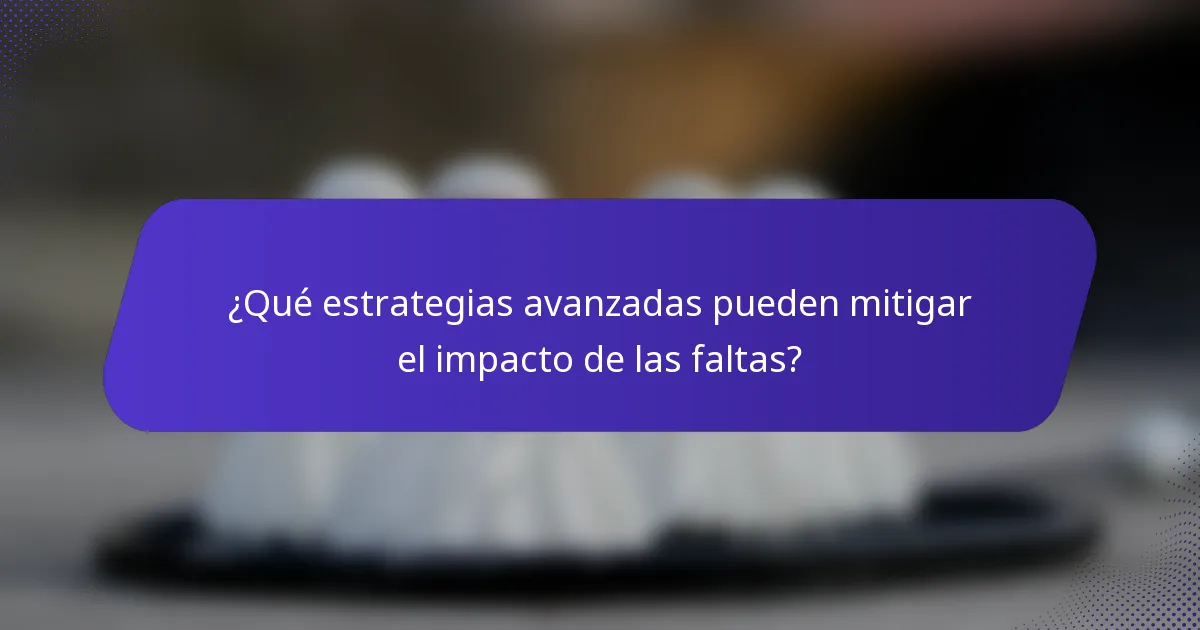 ¿Qué estrategias avanzadas pueden mitigar el impacto de las faltas?